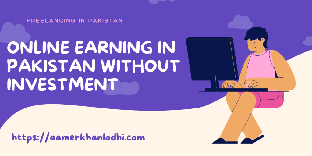 online earning websites in pakistan without investment